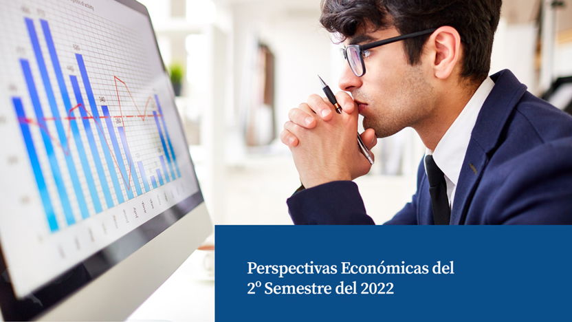 Perspectivas Economicas del 2do semestre 2022