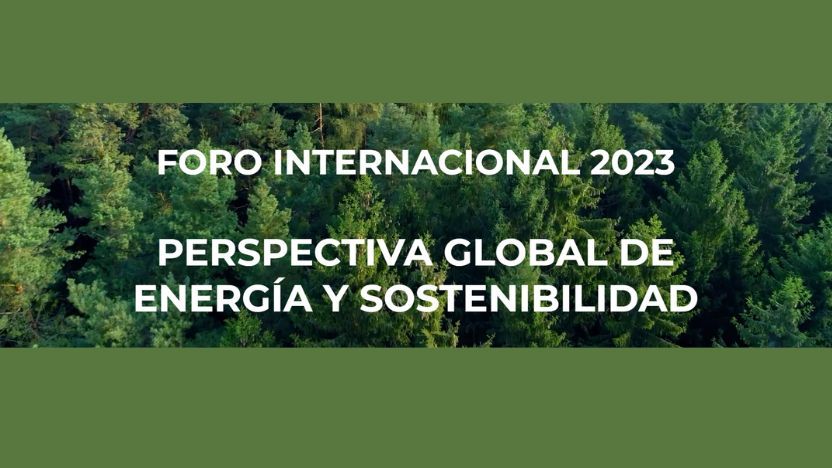 Foro Internacional 2023 - Perspectiva global de energía y sostenibilidad